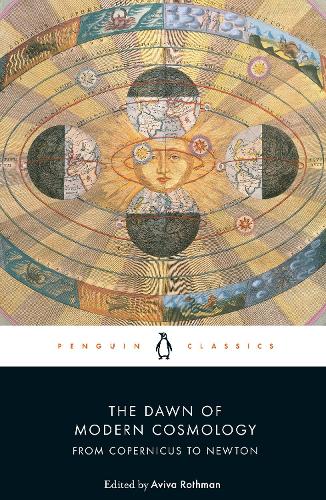 Dawn of Modern Cosmology, The: From Copernicus to Newton